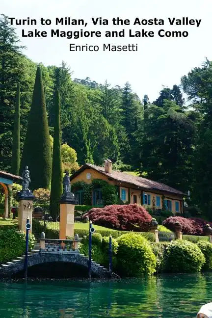Turin to Milan, Via the Aosta Valley, Lake Maggiore and Lake Como - Paperback