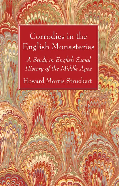 Corrodies in the English Monasteries - Hardcover