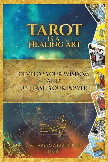 Tarot Is a Healing Art: Develop Your Wisdom and Unleash Your Power - Paperback