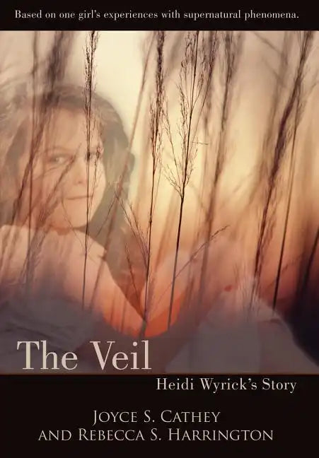 The Veil: Heidi Wyrick's Story - Hardcover