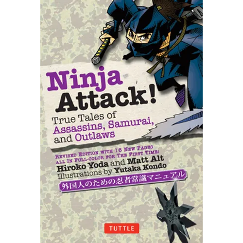 Ninja Attack!: True Tales of Assassins, Samurai, and Outlaws - Paperback