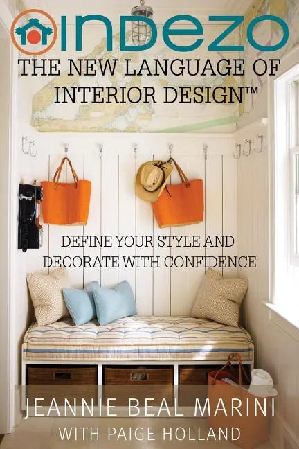 InDeZo: The New Language of Interior Design: Define Your Style and Decorate With Confidence - Paperback