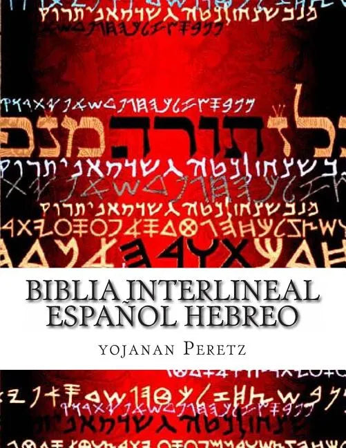 Biblia Interlineal Español Hebreo: Para Leer en Hebreo - Paperback