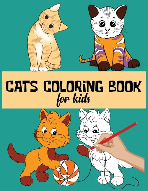 Cats Coloring Book For Kids: Funny and Stress Relief Cats Designs To Color For Kids and Toddlers - Paperback
