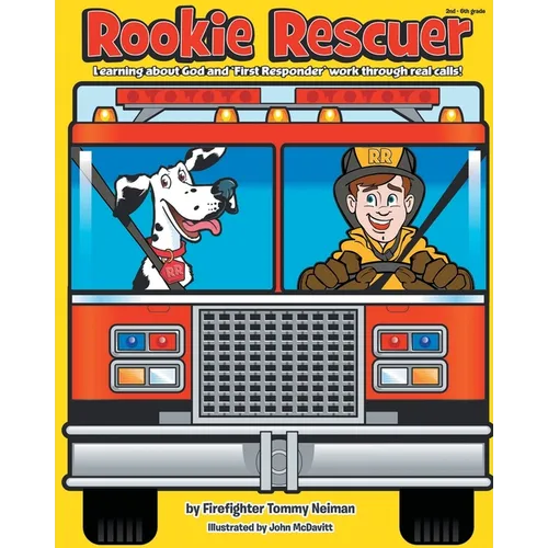Rookie Rescuer: Learning about God and 'First Responder' Work through Real Calls! - Paperback