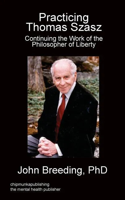 Practicing Thomas Szasz - Paperback