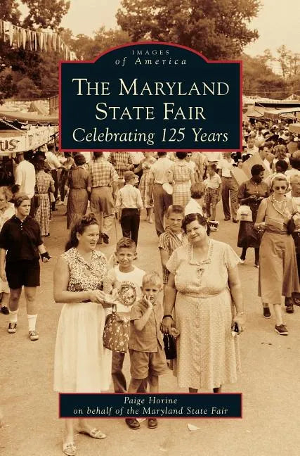Maryland State Fair: Celebrating 125 Years - Hardcover