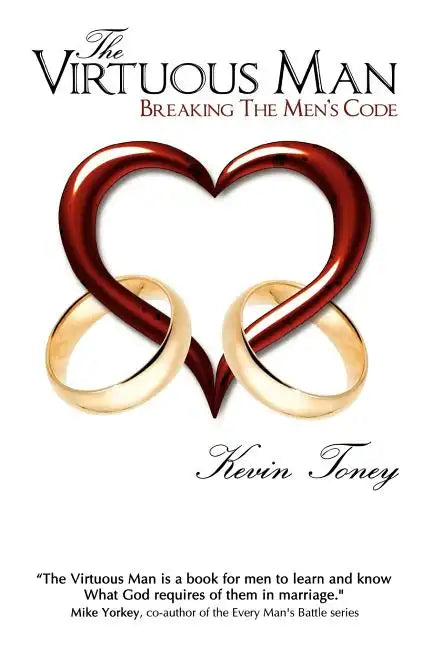The Virtuous Man: Breaking The Men's Code - Paperback