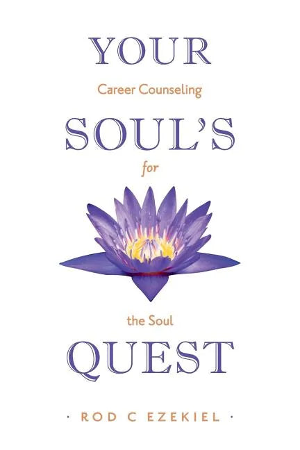 Your Soul's Quest: Career Counselling for the Soul - Paperback