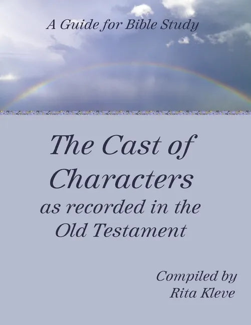 The Cast of Characters as recorded in the Old Testament: A Guide for Bible Study - Paperback