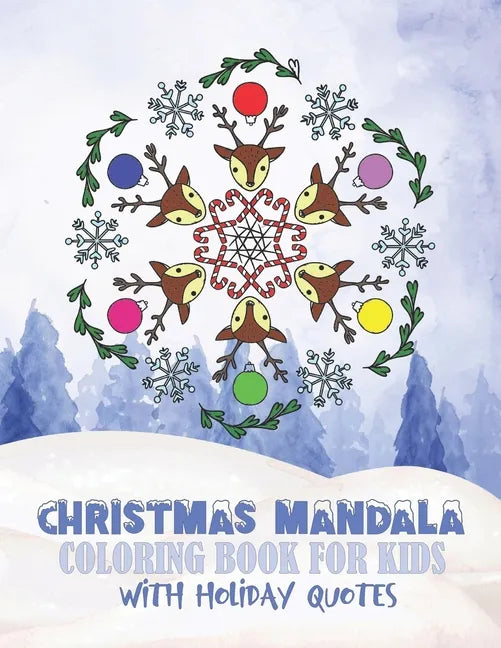 Christmas Mandala Coloring Book For Kids With Holiday Quotes: Festive, Fun, Relaxing Christmas Themed Mandalas For Boys And Girls To Color In - Paperback
