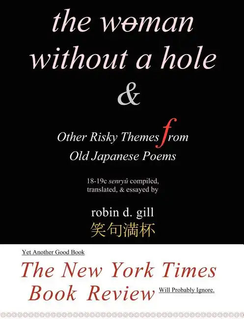 The Woman Without a Hole - & Other Risky Themes from Old Japanese Poems - Paperback