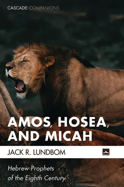 Amos, Hosea, and Micah: Hebrew Prophets of the Eighth Century - Paperback