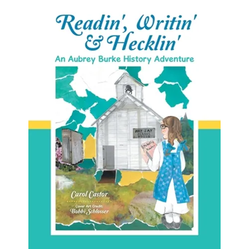 Readin', Writin' & Hecklin': An Aubrey Burke History Adventure - Paperback