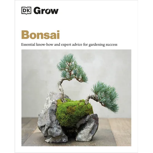 Grow Bonsai: Essential Know-How and Expert Advice for Gardening Success - Paperback