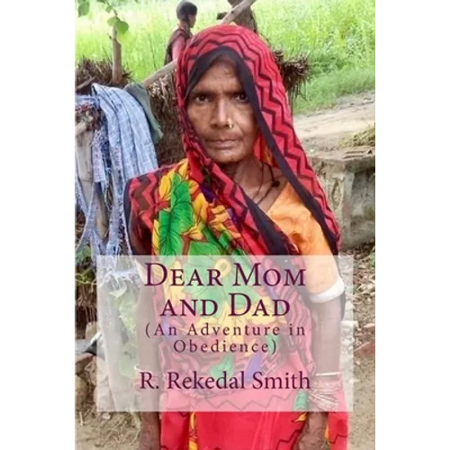 Dear Mom and Dad: An Adventure in Obedience - Paperback