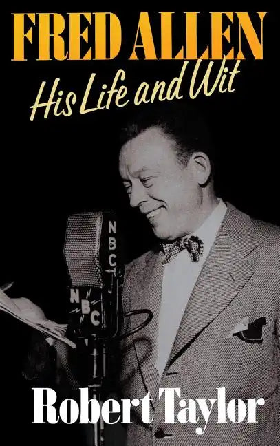 Fred Allen: His Life and Wit - Hardcover