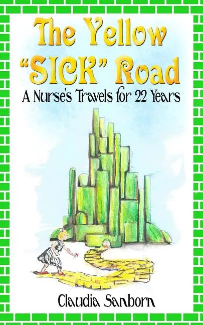 The Yellow Sick Road: A Nurse's Travels for 22 Years - Paperback