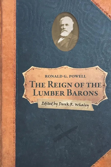 The Reign of the Lumber Barons: Part Two of the History of Rancho Soquel Augmentation - Paperback