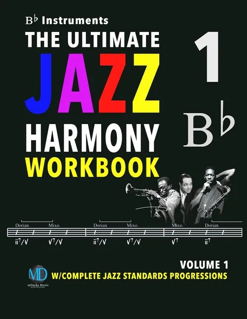 The Ultimate Jazz Harmony Workbook Vol. 1 Bb Instruments: W/Complete Jazz Standards Progressions - Paperback