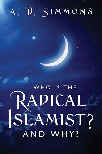 Who Is the Radical Islamist? and Why? - Paperback