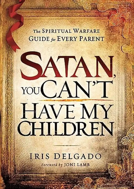Satan, You Can't Have My Children - Paperback