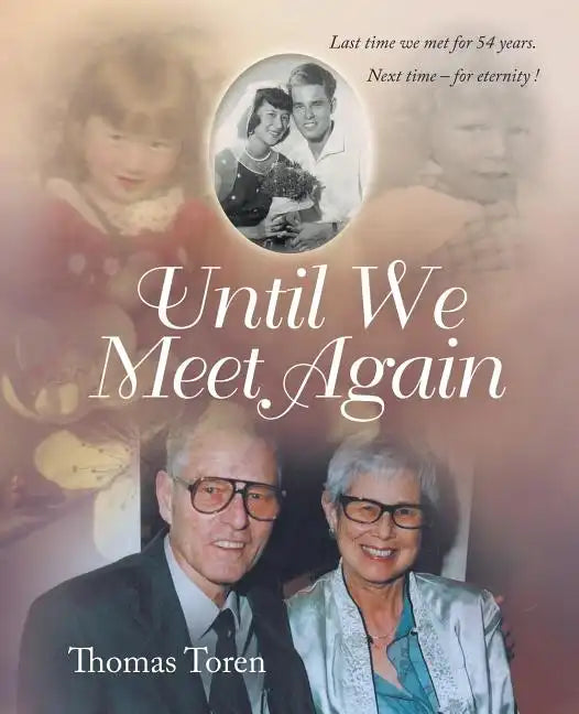 Until We Meet Again: Last time we met for 54 years. Next time - for eternity ! - Paperback