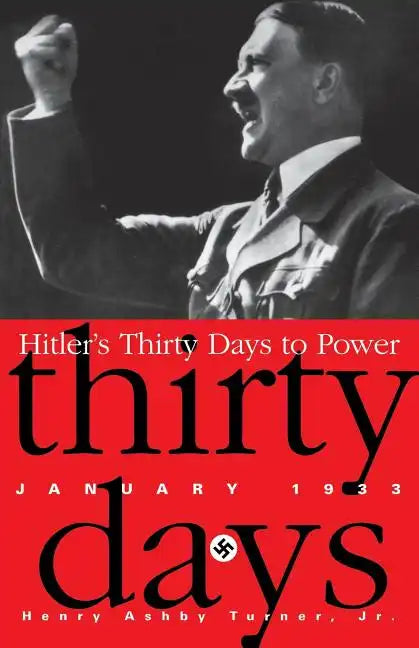 Hitler's Thirty Days to Power: January 1933 - Paperback