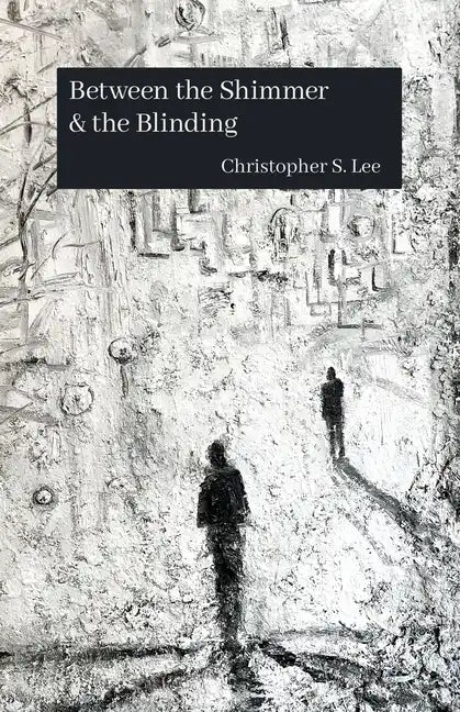 Between the Shimmer & the Blinding - Paperback
