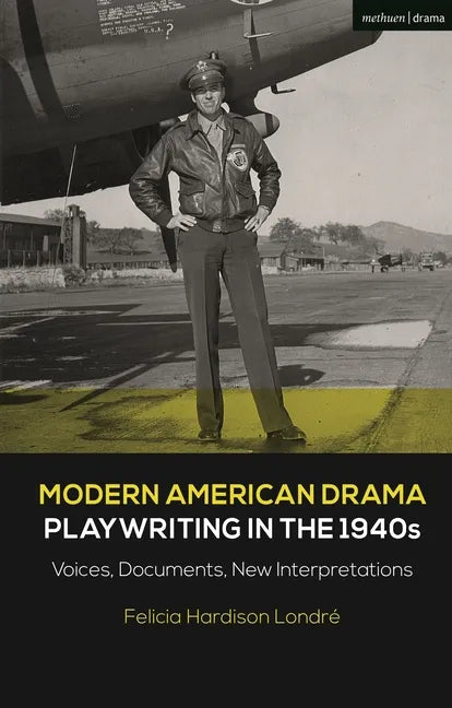 Modern American Drama: Playwriting in the 1940s: Voices, Documents, New Interpretations - Paperback