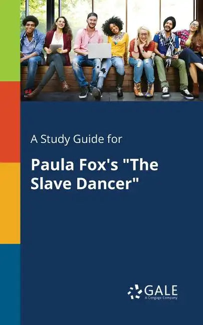 A Study Guide for Paula Fox's "The Slave Dancer" - Paperback