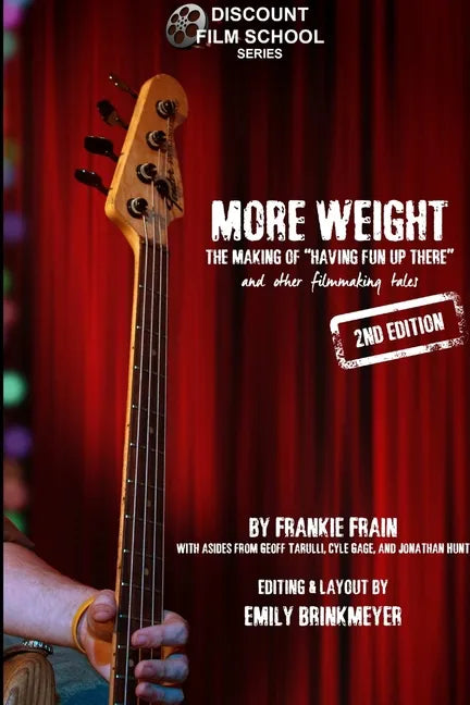 More Weight: The Making of Having Fun Up There (and Other Filmmaking Tales) - Paperback