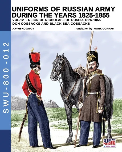 Uniforms of Russian army during the years 1825-1855 - Vol. 12: Don cossacks, Black sea cossacks - Paperback
