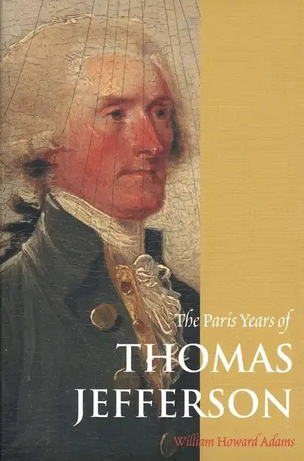 The Paris Years of Thomas Jefferson - Paperback