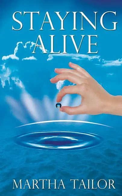 Staying Alive: The True Story of Kaqun Water and Its Effectiveness in Improving Health and Life - Paperback