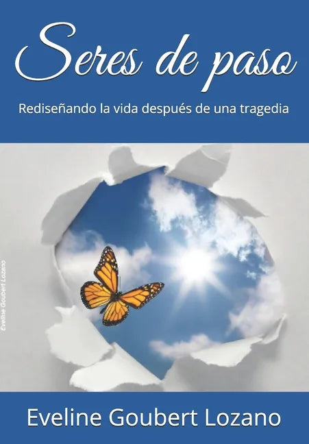 Seres de paso: Rediseñando la vida después de una tragedia - Paperback