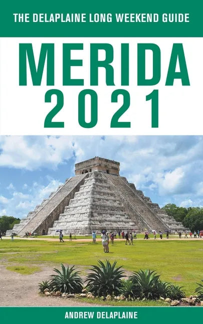 Merida - The Delaplaine 2021 Long Weekend Guide - Paperback