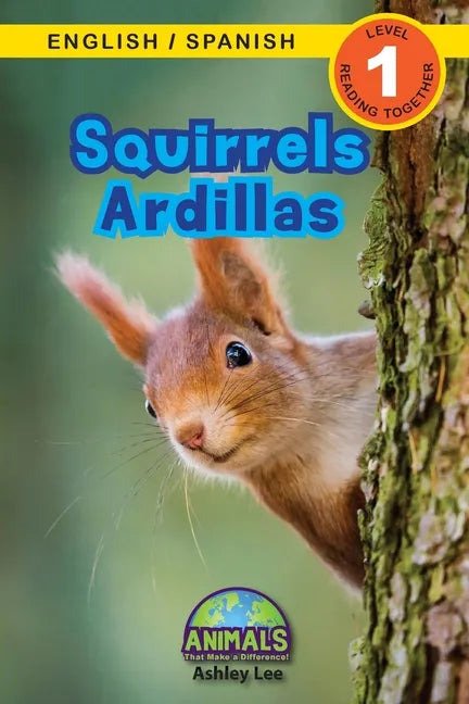 Squirrels / Ardillas: Bilingual (English / Spanish) (Inglés / Español) Animals That Make a Difference! (Engaging Readers, Level 1) - Paperback