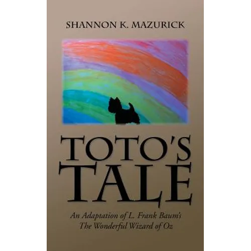 Toto's Tale: An Adaptation of L. Frank Baum's The Wonderful Wizard of Oz - Paperback
