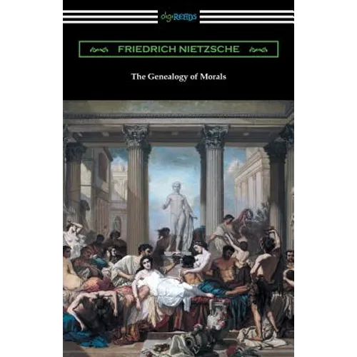The Genealogy of Morals (Translated by Horace B. Samuel with an Introduction by Willard Huntington Wright) - Paperback