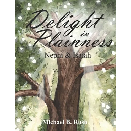 Delight in Plainness: Nephi & Isaiah - Paperback