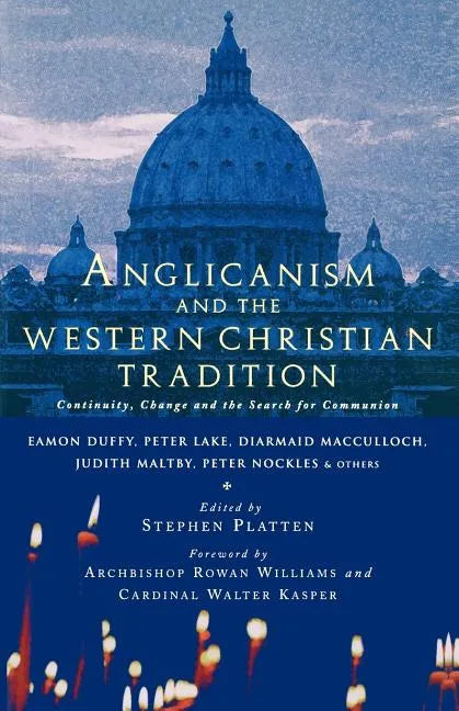 Anglicanism and the Western Catholic Tradition - Paperback