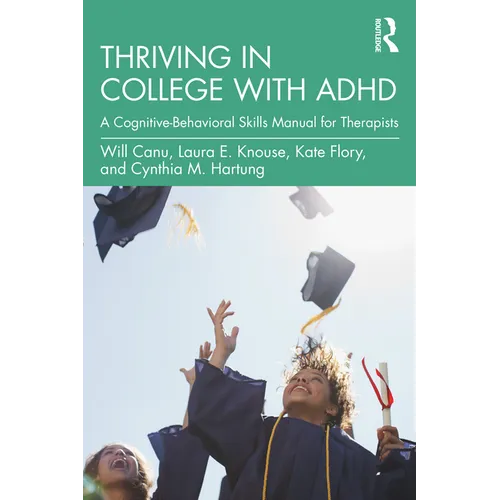 Thriving in College with ADHD: A Cognitive-Behavioral Skills Manual for Therapists - Paperback