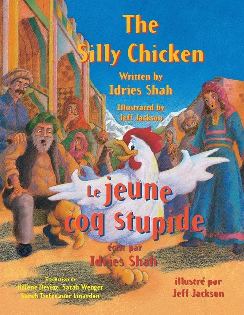 The Silly Chicken -- Le jeune coq stupide: English-French Edition - Paperback