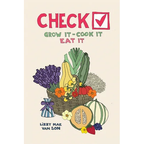 Check! Grow It - Cook It - Eat It - Paperback