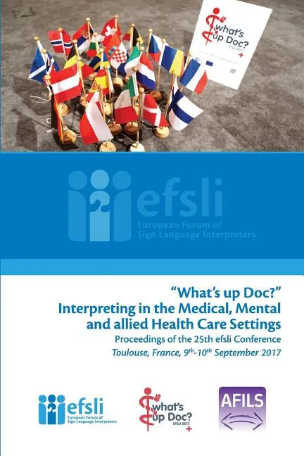 What's up Doc?: Interpreting in the Medical, Mental and allied Health Care Settings - Paperback