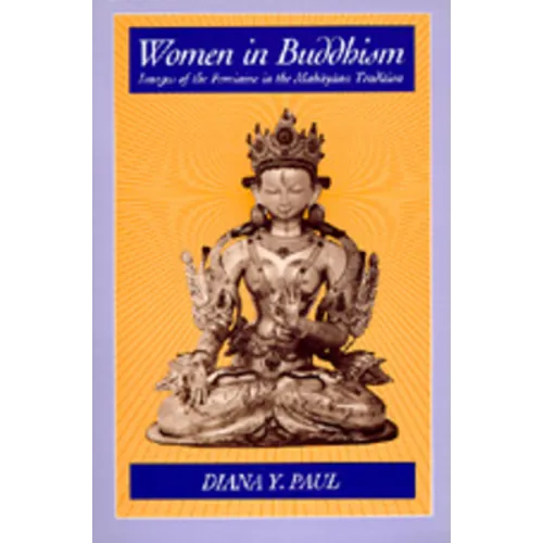 Women in Buddhism: Images of the Feminine in the Mahayana Tradition - Paperback