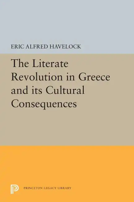 The Literate Revolution in Greece and Its Cultural Consequences - Paperback
