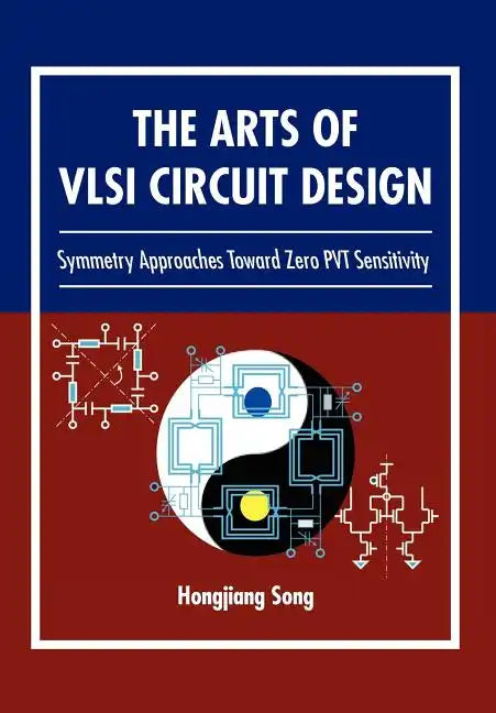 The Arts of VLSI Circuit Design - Hardcover