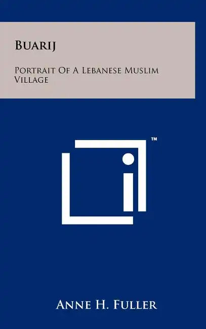 Buarij: Portrait Of A Lebanese Muslim Village - Hardcover